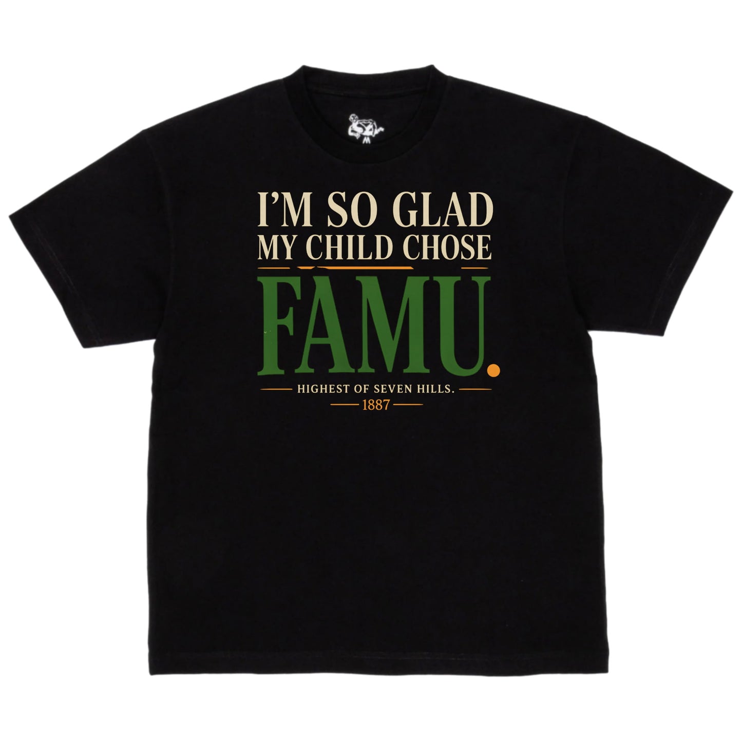 I’m So Glad My Child Chose FAMU Tshirt