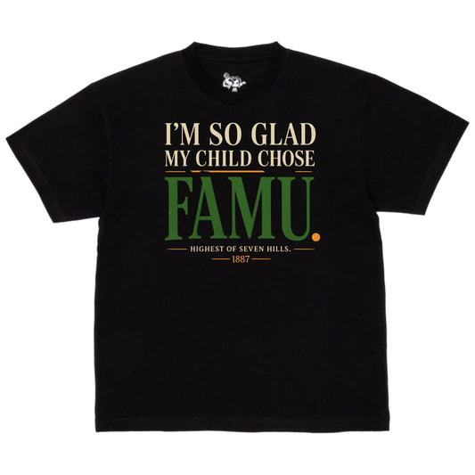 I’m So Glad My Child Chose FAMU Tshirt